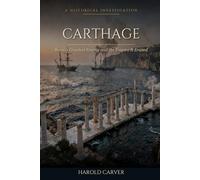 Carthage: Rome's Greatest Enemy and the Empire It Erased