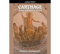 Carthage, Rome's Greatest Rival