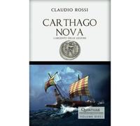 Carthago Nova: L'argento Delle Legioni: 10 (Quintilio, Vita Tra Repubblica E Impero)