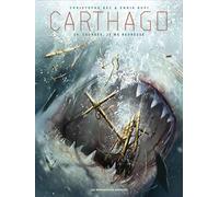 Christophe Bec, Ennio Bufi - Carthago Tome 14: Courbée, je me redresse - Cartonné