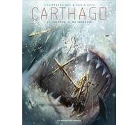 Christophe Bec, Ennio Bufi - Carthago Tome 14: Courbée, je me redresse - Cartonné