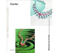 Cartier - Beautés du monde: Haute joaillerie et objets précieux