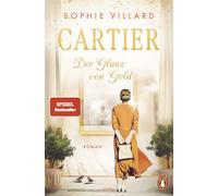 Cartier. Der Glanz von Gold: Roman - Abschluss der Bestsellersage über das schillernde Leben der Juweliersfamilie