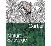 Cartier - Nature sauvage François Chaille (Auteur), Hélène Bouillon (Auteur)