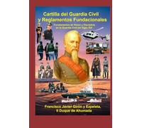 Cartilla del Guardia Civil y Reglamentos Fundacionales: Fundamentos de Honor y Disciplina en la Guardia Civil del Siglo XIX