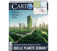 Carto N°76 : Quelle planète demain ? - Mars - Avril 2023 - Collectif - Carto - broché - Revue