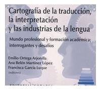 Cartografía De Traducción, La Interpretación Y Las Industrias De La Lengua Ortega, Emilio, Martínez, Ana Belén (Auteur)