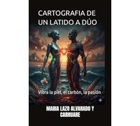 CARTOGRAFIA DE UN LATIDO A DÚO: Vibra la piel, el carbón, la pasión