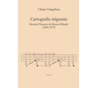 Cartografia migrante: Hercule Florence da Nizza al Brasile (1804-1879)