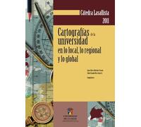 Cartografías de la universidad en lo local, lo regional y lo global (Cátedra Institucional Lasallista) (édition espagnole)