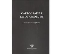 Cartografías De Lo Absoluto - [Livre en VO] Toscano, Alberto, Kinkle, Jeff (Auteur)