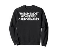 Cartographe Le Plus Merveilleux du Monde - Cartographie Amusante Sweatshirt