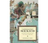 Cartographic Mexico by Raymond B Craib Raymond B. Craib (Auteur)