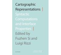 Cartographic Representations: Syntactic Computations and Interface Properties