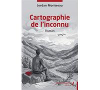 Cartographie de l’inconnu - Jordan Morisseau - Les Impliqués - broché - Roman