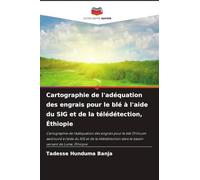 Cartographie de l'adéquation des engrais pour le blé à l'aide du SIG et de la télédétection, Éthiopie