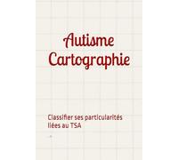 Cartographie de l'autisme: Classifier ses particularités liées au TSA
