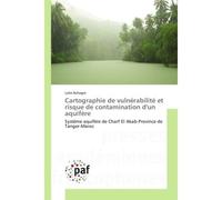 Cartographie de vulnérabilité et risque de contamination d'un aquifère - Laila Achagra - P.academiques Francophones - broché - Essai