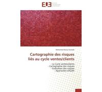 Cartographie des risques liés au cycle ventes/clients Le Cycle ventes/clients, Cartographie des risques, Evaluation des risques, Approches d'Audit - Mohamed Douty Soumah - Universitaires Europeennes -