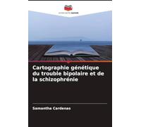 Cartographie génétique du trouble bipolaire et de la schizophrénie