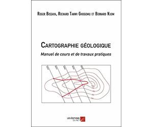 Cartographie géologique: Manuel de cours et de travaux pratiques