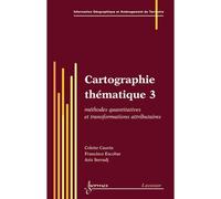 Cartographie thematique 3 traite igat serie analyse spatiale - Colette Cauvin - Hermes Science Publications - broché - Livre