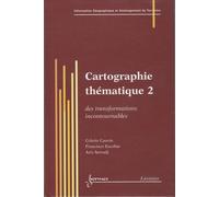 Cartographie Thématique - Tome 2, Des Transformations Incontournables