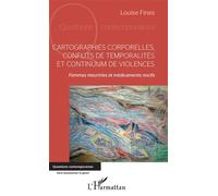 Cartographies corporelles, conflits de temporalité et continuum de violences Femmes meurtries et médicaments nocifs - Louise Fines - L'harmattan - broché - Essai