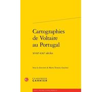 Cartographies De Voltaire Au Portugal - Xviiie-Xxie Siècles