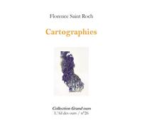 Cartographies - Florence Saint-Roch - Ail Des Ours - relié - Poésie