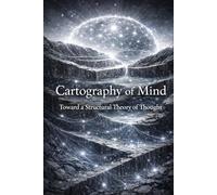 Cartography of Mind: Toward a Structural Theory of Thought