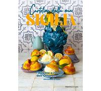 Cartoline dalla mia Sicilia. Ricette e ricordi dell'Orso in cucina