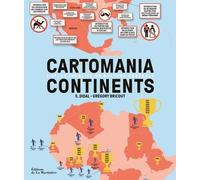 Cartomania Continents - L'atlas Insolite De Culture Générale