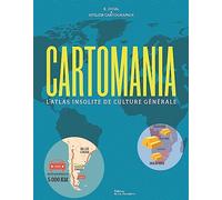 Cartomania - L'atlas Insolite De Culture Générale