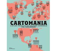 Cartomania - L'atlas Insolite De Culture Générale