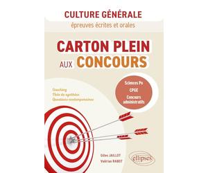 Carton plein aux concours: Culture générale épreuves écrites et orales. CPGE, sciences Po, concours administratifs