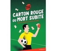 Carton rouge ou mort subite Philippe Barbeau (Auteur), Roger Judenne (Auteur)