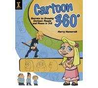 Cartoon 360: Secrets to Drawing Cartoon People
