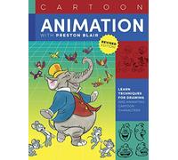 Cartoon Animation With Preston Blair: Learn Techniques for Drawing and Animating Cartoon Characters