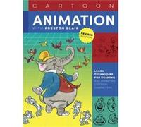 Cartoon Animation With Preston Blair: Learn Techniques for Drawing and Animating Cartoon Characters