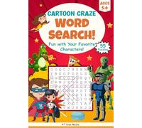 Cartoon Craze Word Search: Fun with Your Favorite Characters!: Word Searches with Easy-to-Read Print About Cartoon Characters, Animation, TV Shows, ... for Kids, Vacations, Holidays, and Free Time