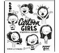 Cartoon Girls : So werden sie gezeichnet ! – Topp Verlag