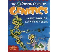 Cartoon Guide to Genetics: The Funny Educational Explanation of Classical and Modern Genetics