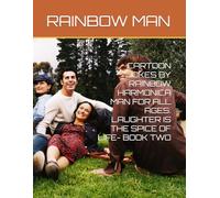 CARTOON JOKES BY RAINBOW HARMONICA MAN FOR ALL AGES: LAUGHTER IS THE SPICE OF LIFE- BOOK TWO