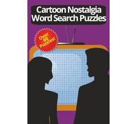 Cartoon Nostalgia Word Search Puzzles: Word Searches with Legible Print about Cartoons, Animation, Television Shows and More | 6x9 inches, 154 Pages | ... Gift for Vacations, Holidays and Relaxation