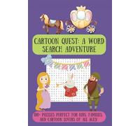 Cartoon Quest - A Word Search Adventure: 100+ Cartoon Characters Themed Puzzle for Children 8-12 ages; 900 hidden words, solutions included | 6x9 inches | 125 pages