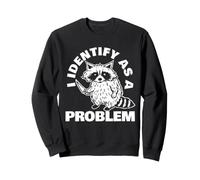 Cartoon Raton Laveur I Identify as a Problem Sweatshirt