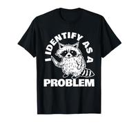 Cartoon Raton Laveur I Identify as a Problem T-Shirt