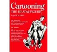 Cartooning the Head and Figure Jack Hamm (Auteur)