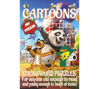 Cartoons Crossword Puzzles Book: 60 Cartoon Crosswords for Kids, Grown-Ups & Young-at-Heart! Easy, Brain-Tickling Fun with Giggles, Word Hunts, and Relaxing Challenges for All Ages!